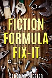 Cover Art for 9798585406522, FICTION FORMULA FIX-IT: How to Revise Your Fiction by Deborah Chester