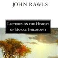 Cover Art for 9780674002968, Lectures on the History of Moral Philosophy by John Rawls, Barbara Herman, John and Herman Rawls