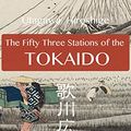 Cover Art for B00XCSO5GM, The Fifty Three Stations of the Tokaido: Utagawa Hiroshige (English Edition): Master of Japanese Ukiyo-e  prints（53+9） by Hiroshige Utagawa