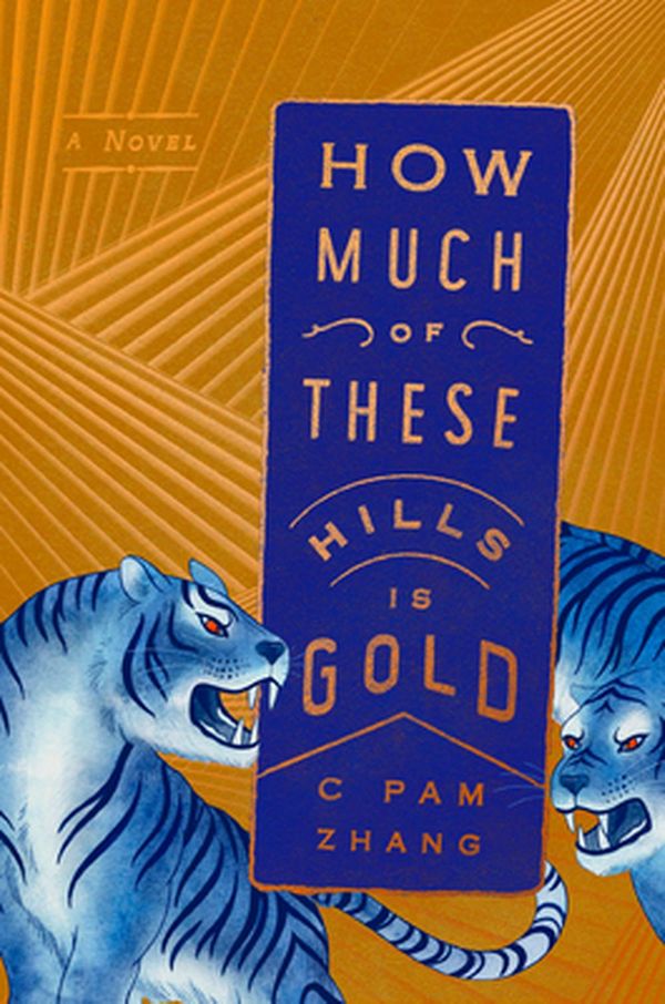 Cover Art for 9780525537205, How Much of These Hills Is Gold: A Novel by C Pam Zhang