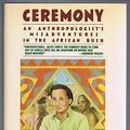 Cover Art for 9780805001426, Ceremony: An Anthropologist's Misadventures in the African Bush by Nigel Barley