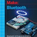 Cover Art for 9781680451924, Make: Bluetooth: Mobile Phone, Arduino, and Raspberry Pi Projects with BLE by Allan, Don Coleman, Sandeep Mistry