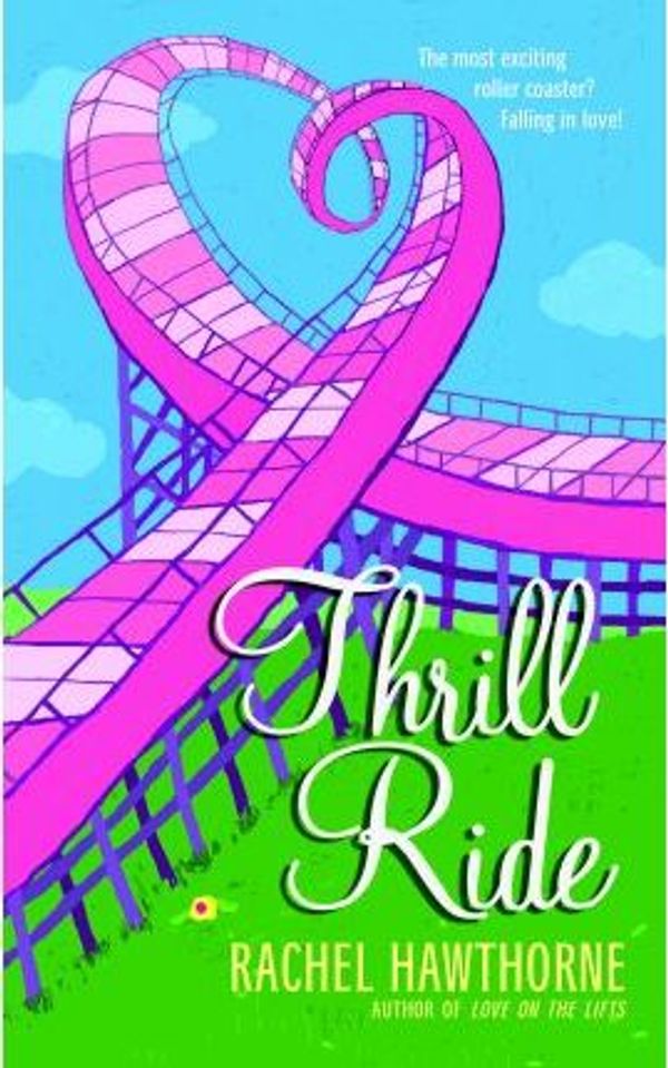 Cover Art for 9780061455957, Thrill Ride by Rachel Hawthorne