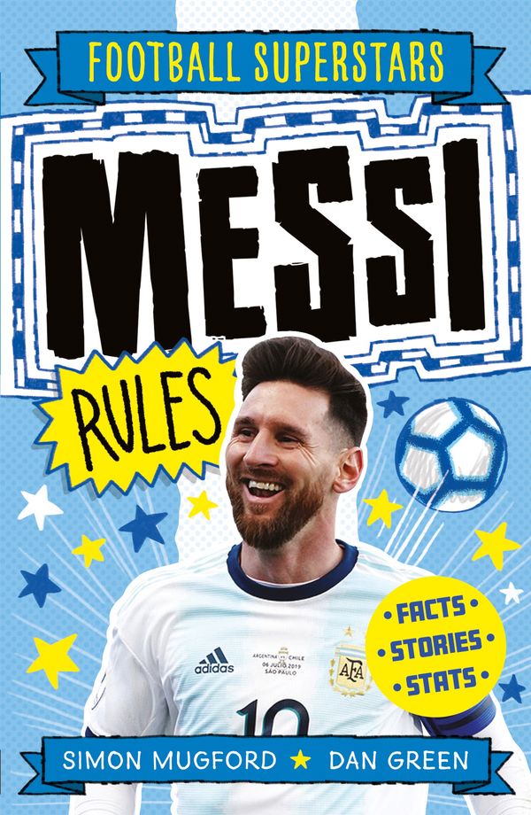 Cover Art for 9781783125340, Football Superstars: Messi Rules (Football Rules) by Simon Mugford