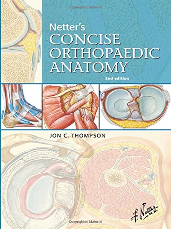 Cover Art for 9781416059875, Netter's Concise Orthopaedic Anatomy by Jon C. Thompson MD