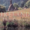 Cover Art for 9780751513912, Ireland This Century by Tony Gray