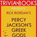 Cover Art for 1230001280111, Percy Jackson's Greek Gods: A Novel by Rick Riordan (Trivia-On-Books) by Trivion Books