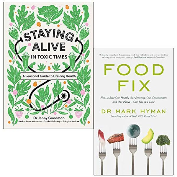 Cover Art for 9789124030841, Staying Alive in Toxic Times By Dr Jenny Goodman & Food Fix By Mark Hyman 2 Books Collection Set by Dr. Jenny Goodman, Mark Hyman