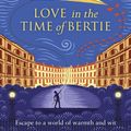 Cover Art for 9780349145174, Love in the Time of Bertie by Alexander McCall Smith