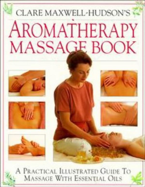 Cover Art for 9780670857265, Aromatherapy Massage by Clare Maxwell-Hudson