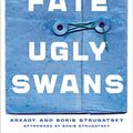 Cover Art for B07XSN1KM8, Lame Fate | Ugly Swans (Rediscovered Classics) by Arkady Strugatsky, Boris Strugatsky, Maya Vinokour