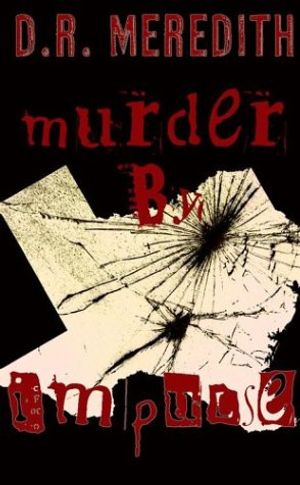 Cover Art for 9780743479684, Murder By Impulse by D. R. Meredith