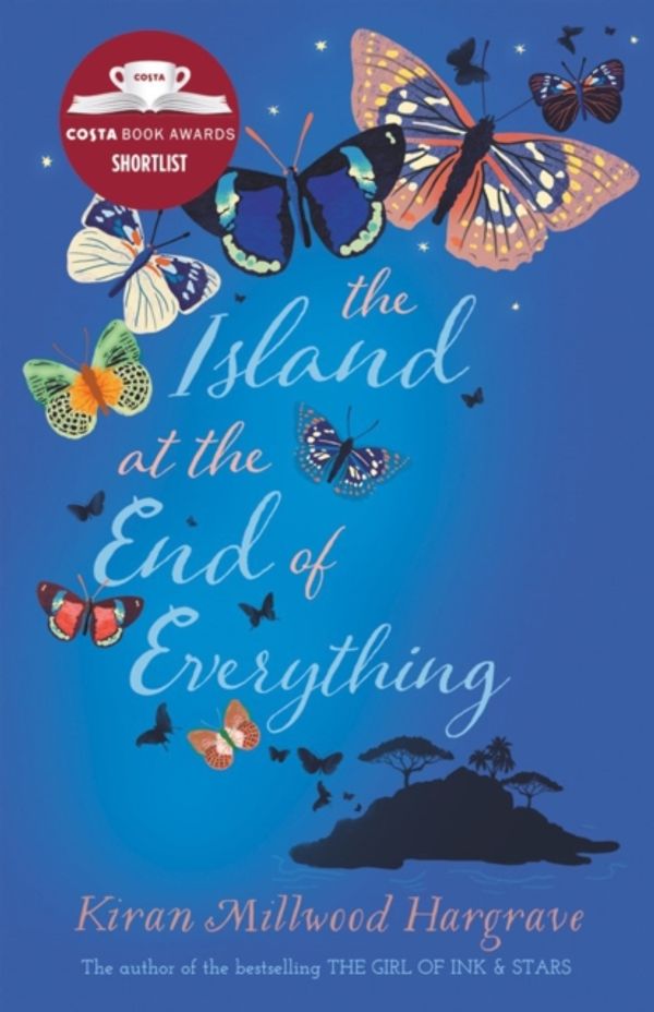 Cover Art for 9781910002766, The Island at the End of Everything by Kiran Millwood Hargrave