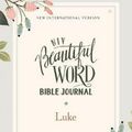 Cover Art for 9780310455301, NIV, Beautiful Word Bible Journal, Luke, Paperback, Comfort Print by Zondervan