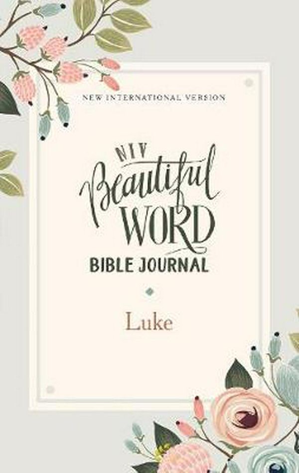 Cover Art for 9780310455301, NIV, Beautiful Word Bible Journal, Luke, Paperback, Comfort Print by Zondervan