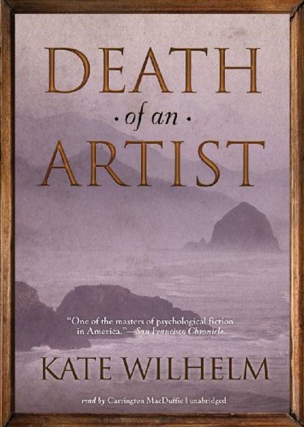 Cover Art for 9781455134533, Death of an Artist by Kate Wilhelm