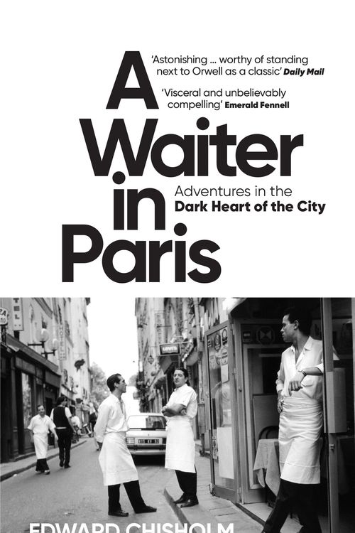 Cover Art for 9781800960206, A Waiter in Paris by Edward Chisholm