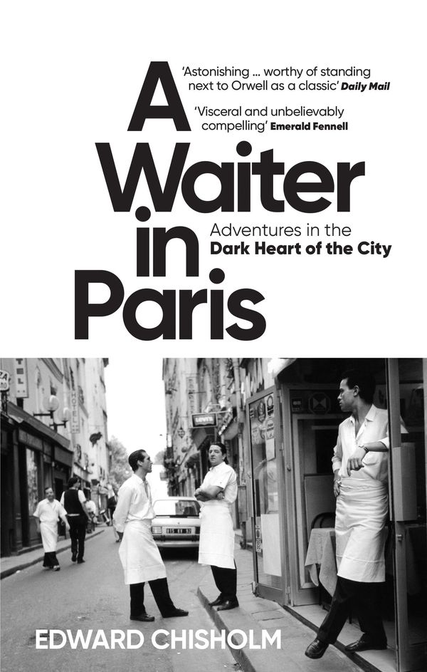 Cover Art for 9781800960206, A Waiter in Paris by Edward Chisholm