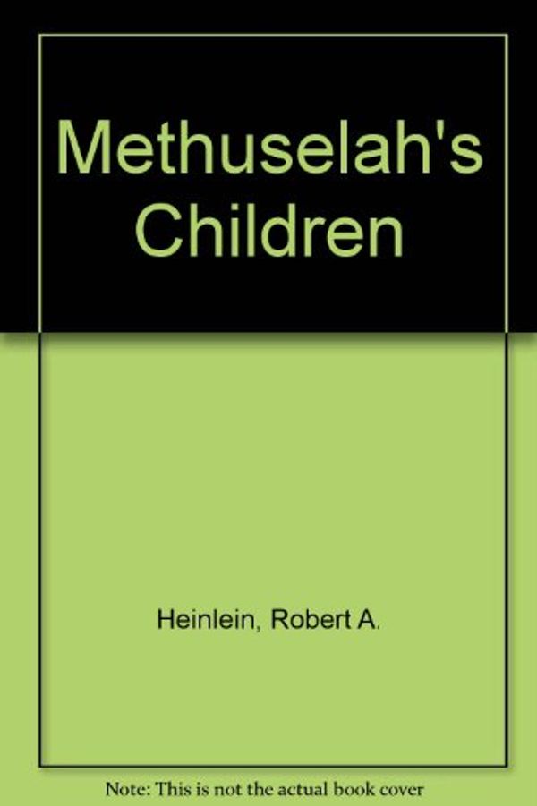 Cover Art for 9780451098757, Methuselah's Children by Robert A. Heinlein