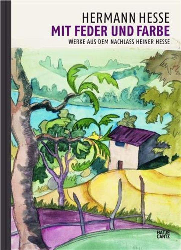 Cover Art for 9783775737272, Hermann Hesse Mit Feder und Farbe: Werke aus dem Nachlass Heiner Hesse by Hansestadt Regina Bucher