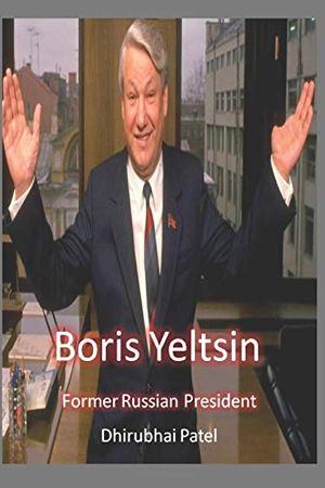 Cover Art for 9798617489479, Boris Yeltsin: Former Russian President by Dhirubhai Patel