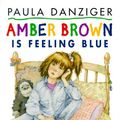 Cover Art for 9780439071680, Amber Brown is Feeling Blue by Paula Danziger