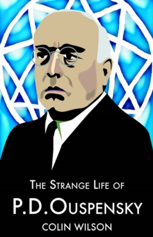 Cover Art for 9781904658252, The Strange Life of P. D. Ouspensky by Colin Wilson