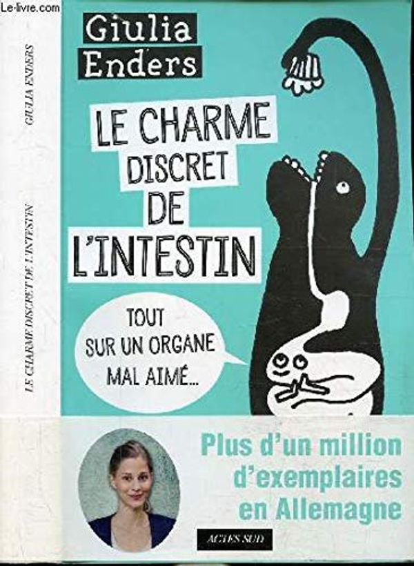 Cover Art for 9782330048815, Le charme discret de l'intestin by Giulia Enders