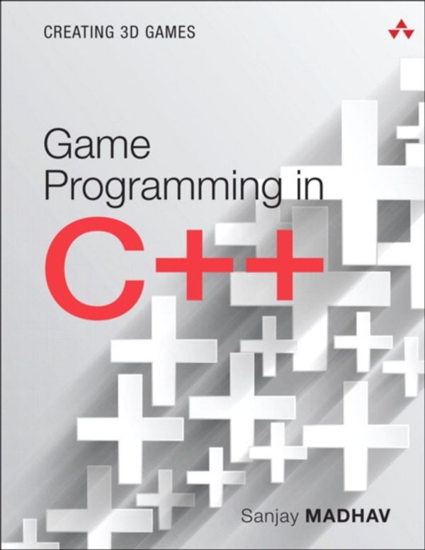 Cover Art for 9780134597201, Game Programming in C++Creating 3D Games by Sanjay Madhav