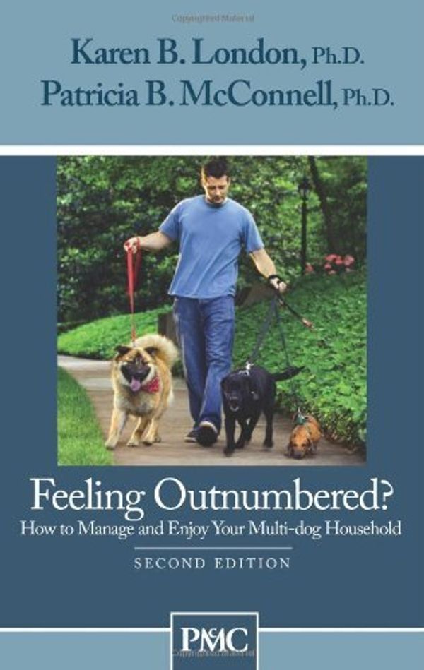Cover Art for B00M0D40ME, Feeling Outnumbered? How to Manage and Enjoy Your Multi-Dog Household. by Karen B. London Ph.D., Patricia B. McConnell Ph.D. (2001) Paperback by Karen B. London Patricia B. McConnell, Ph.D., Ph.D.