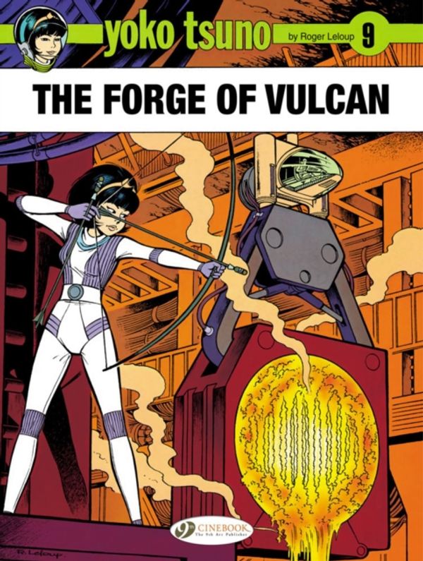 Cover Art for 9781849181976, Yoko Tsuno vol. 9 - The Forge of Vulcan by Roger Leloup