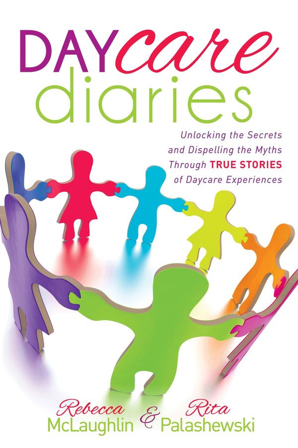 Cover Art for 9781630473143, Daycare Diaries by Rebecca McLaughlin, Rita Palashewski