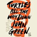 Cover Art for 9780525591023, Turtles All the Way Down by John Green