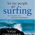 Cover Art for 9780143037835, Let My People Go Surfing: The Education of a Reluctant Businessman by Yvon Chouinard