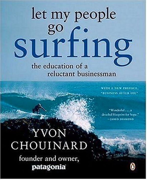 Cover Art for 9780143037835, Let My People Go Surfing: The Education of a Reluctant Businessman by Yvon Chouinard