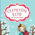 Cover Art for 9781760892043, Clementine Rose and the Perfect Present by Jacqueline Harvey