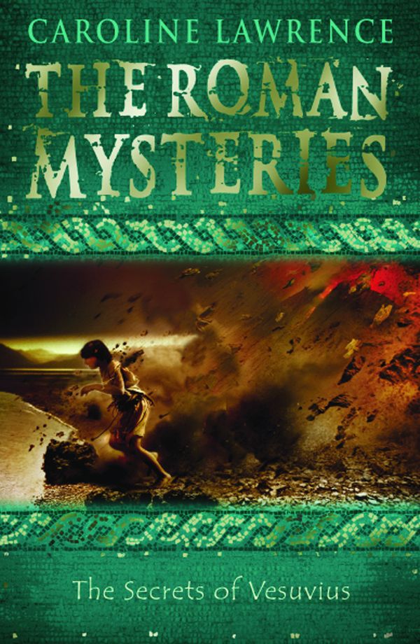 Cover Art for 9781444003529, The Roman Mysteries: The Secrets of Vesuvius: Book 2 by Caroline Lawrence