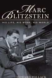 Cover Art for 9780199791590, Marc Blitzstein: His Life, His Work, His World by Howard Pollack