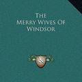 Cover Art for 9781169266070, The Merry Wives of Windsor by William Shakespeare