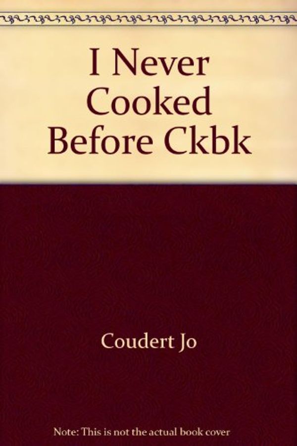 Cover Art for 9780451141811, I Never Cooked Before Ckbk by Coudert Jo