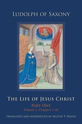 Cover Art for 9780879072674, The Life of Jesus Christ: Volume 1 (Cistercian Studies) by Ludolph of Saxony