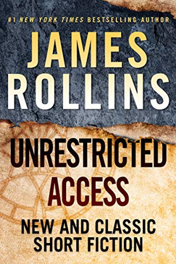 Cover Art for B0791CJ6KD, Unrestricted Access: New and Classic Short Fiction by James Rollins