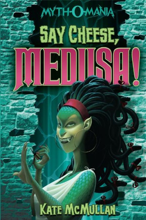 Cover Art for B00E3SYC1S, Say Cheese, Medusa! (Myth-O-Mania Book 3) by Kate McMullan