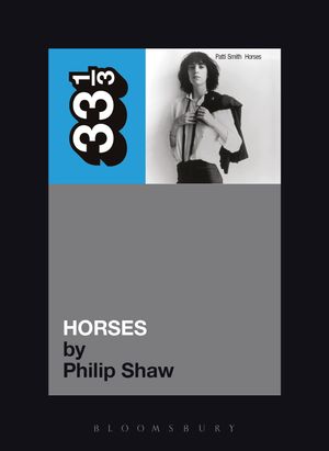 Cover Art for 9781441161567, Patti Smith's Horses by Philip Shaw