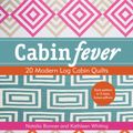Cover Art for 9781617450303, Cabin Fever: 20 Modern Log Cabin Quilts by Natalia Bonner