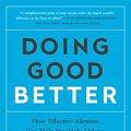 Cover Art for B00OYXWL4W, Doing Good Better: How Effective Altruism Can Help You Make a Difference by William MacAskill