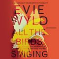 Cover Art for 9781473513662, All the Birds, Singing by Evie Wyld, Caroline Lee