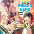 Cover Art for 9781944937089, The Rising of the Shield Hero Volume 07 by Aneko Yusagi