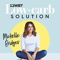 Cover Art for B083S86YSB, 12WBT Low-carb Solution by Michelle Bridges