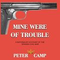 Cover Art for 9781777493899, Mine Were of Trouble: A Nationalist Account of the Spanish Civil War by Peter Kemp